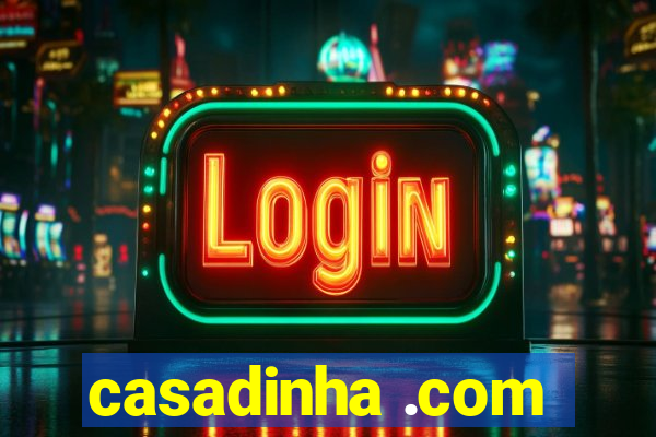 casadinha .com